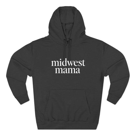 Midwest Mama Hoodie — Cozy Fleece Sweatshirt for Moms
